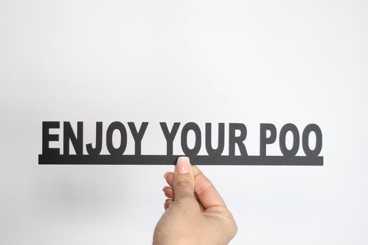 ENJOY YOUR POO - Premium Acrylic Sign