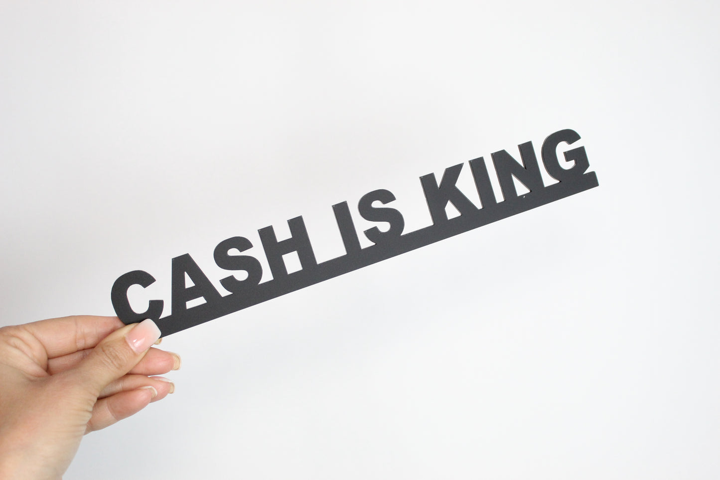 CASH IS KING - Premium Acrylic Sign