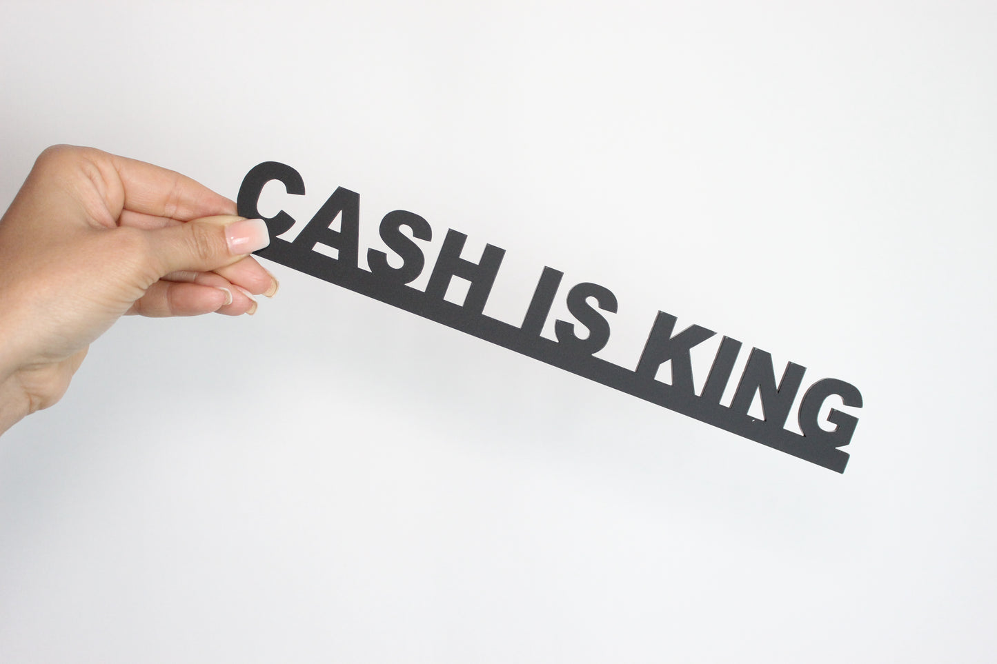 CASH IS KING - Premium Acrylic Sign