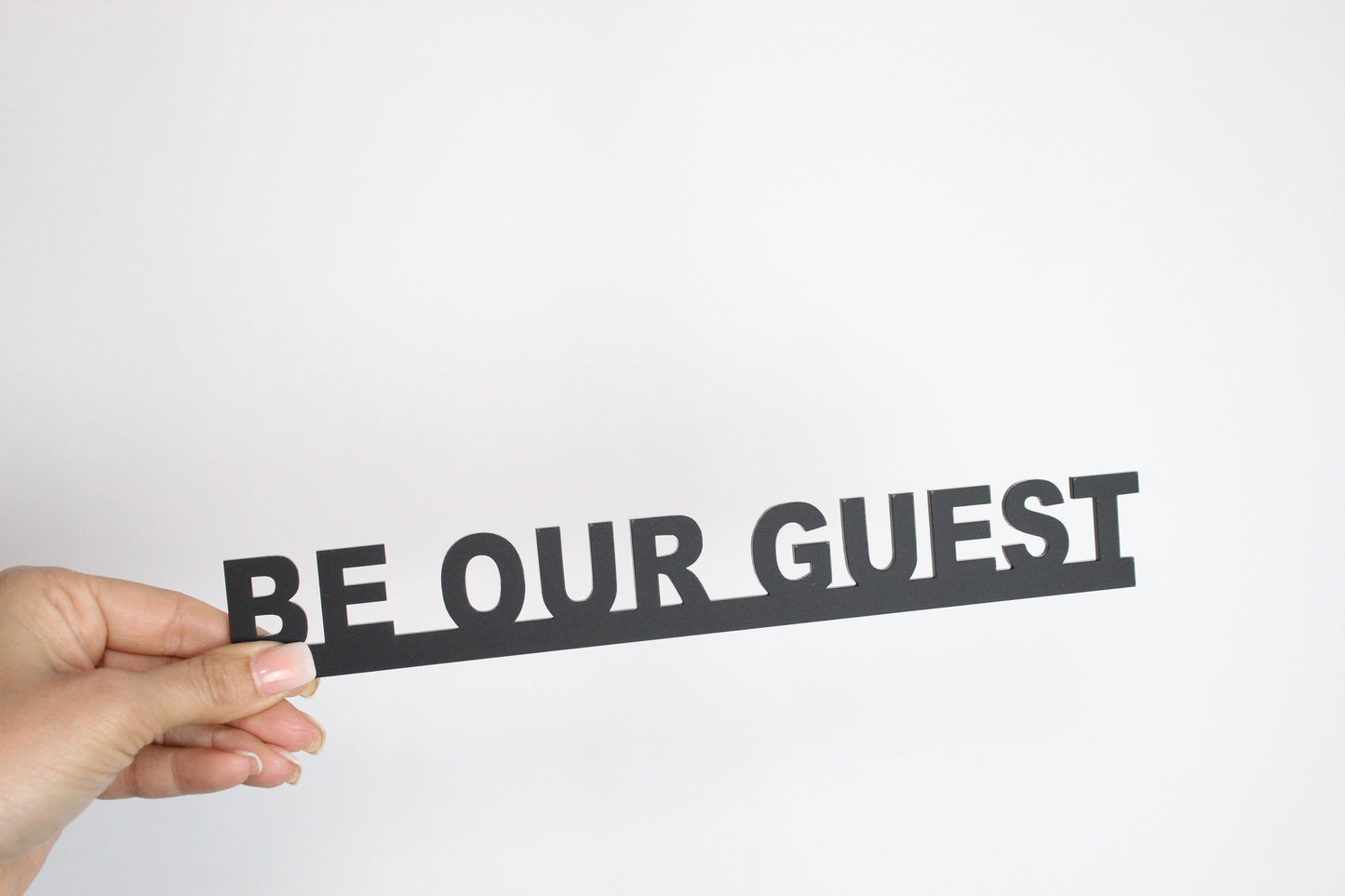 BE OUR GUEST - Premium Acrylic Sign