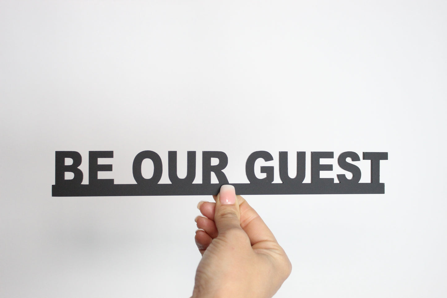 BE OUR GUEST - Premium Acrylic Sign