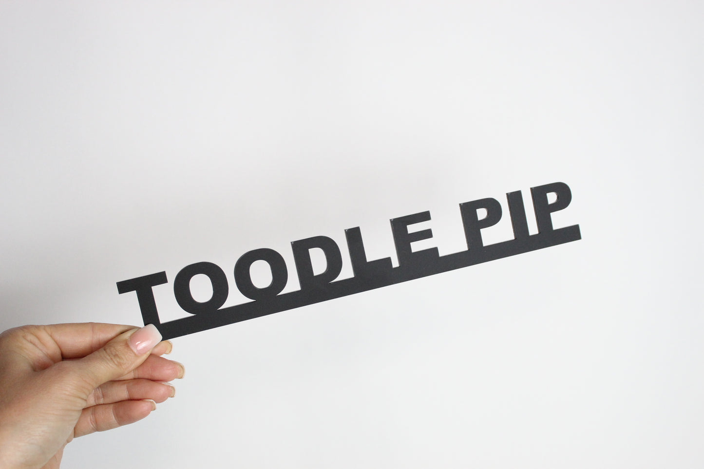 TOODLE PIP - Premium Acrylic Sign