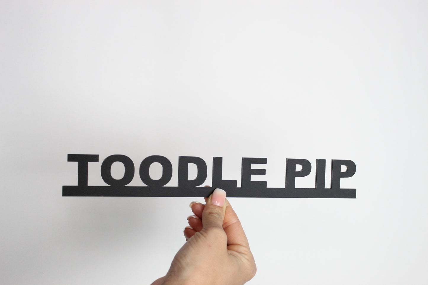 TOODLE PIP - Premium Acrylic Sign