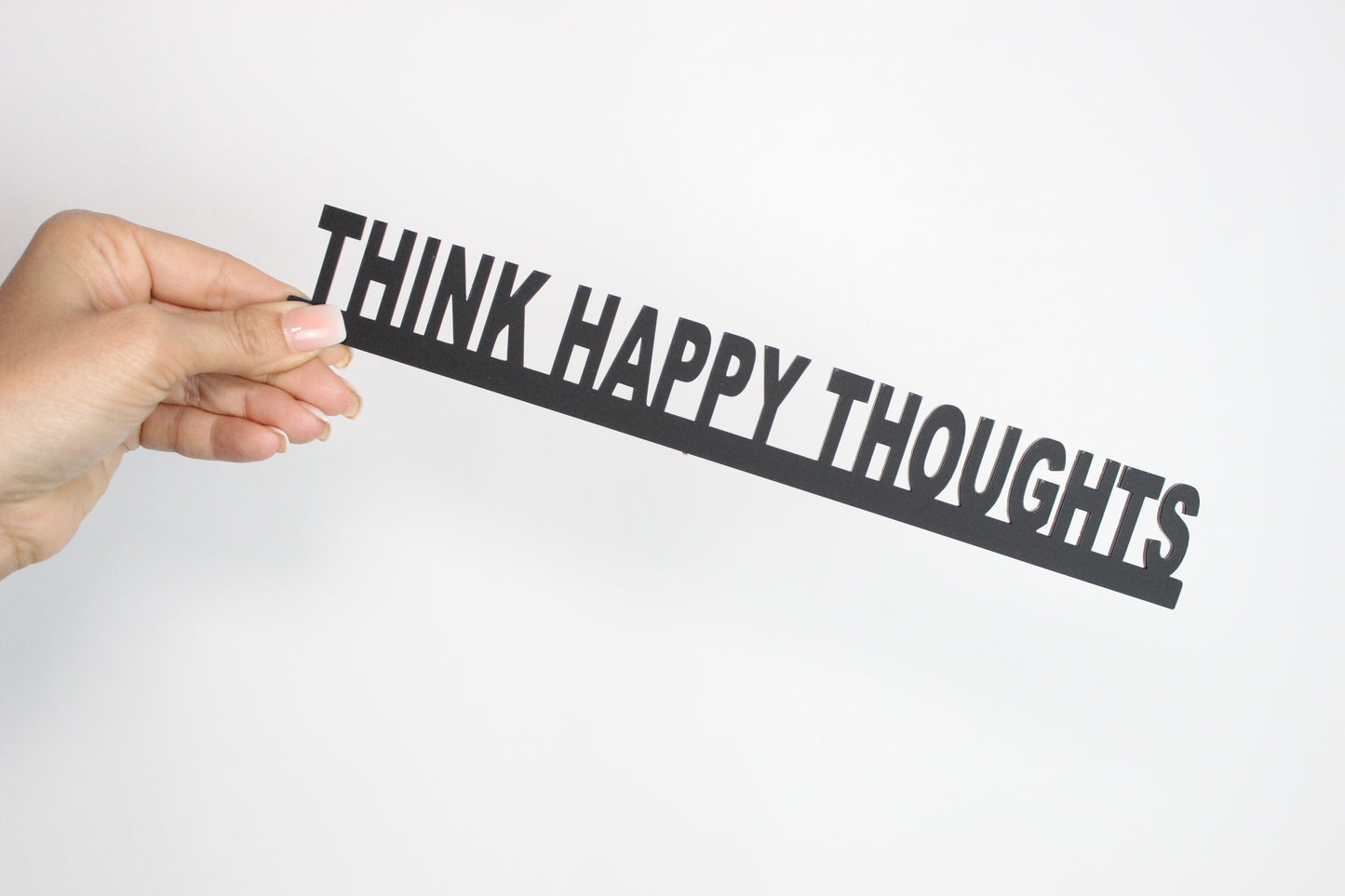 THINK HAPPY THOUGHTS - Premium Acrylic Sign