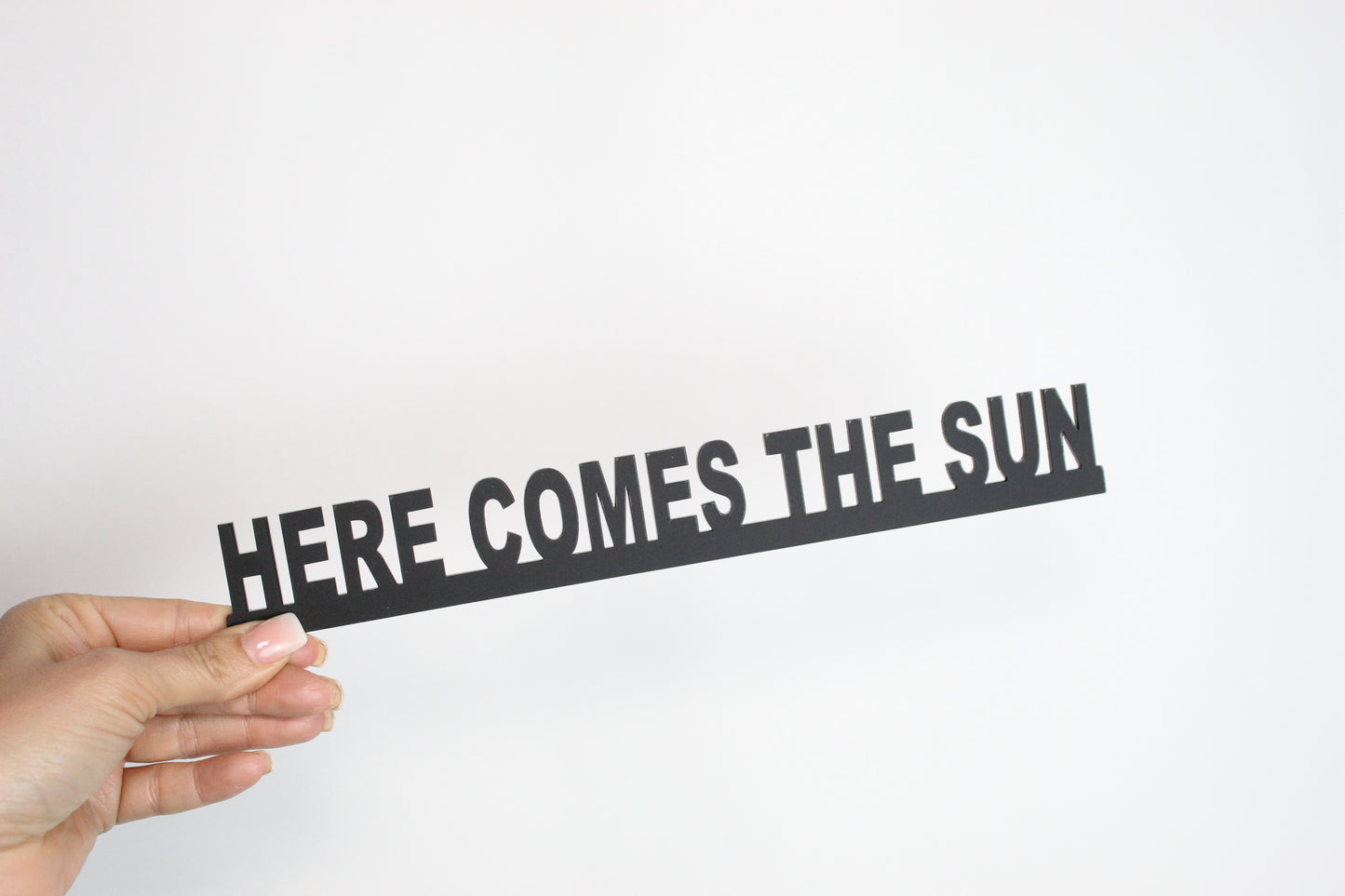 HERE COMES THE SUN - Premium Acrylic Sign