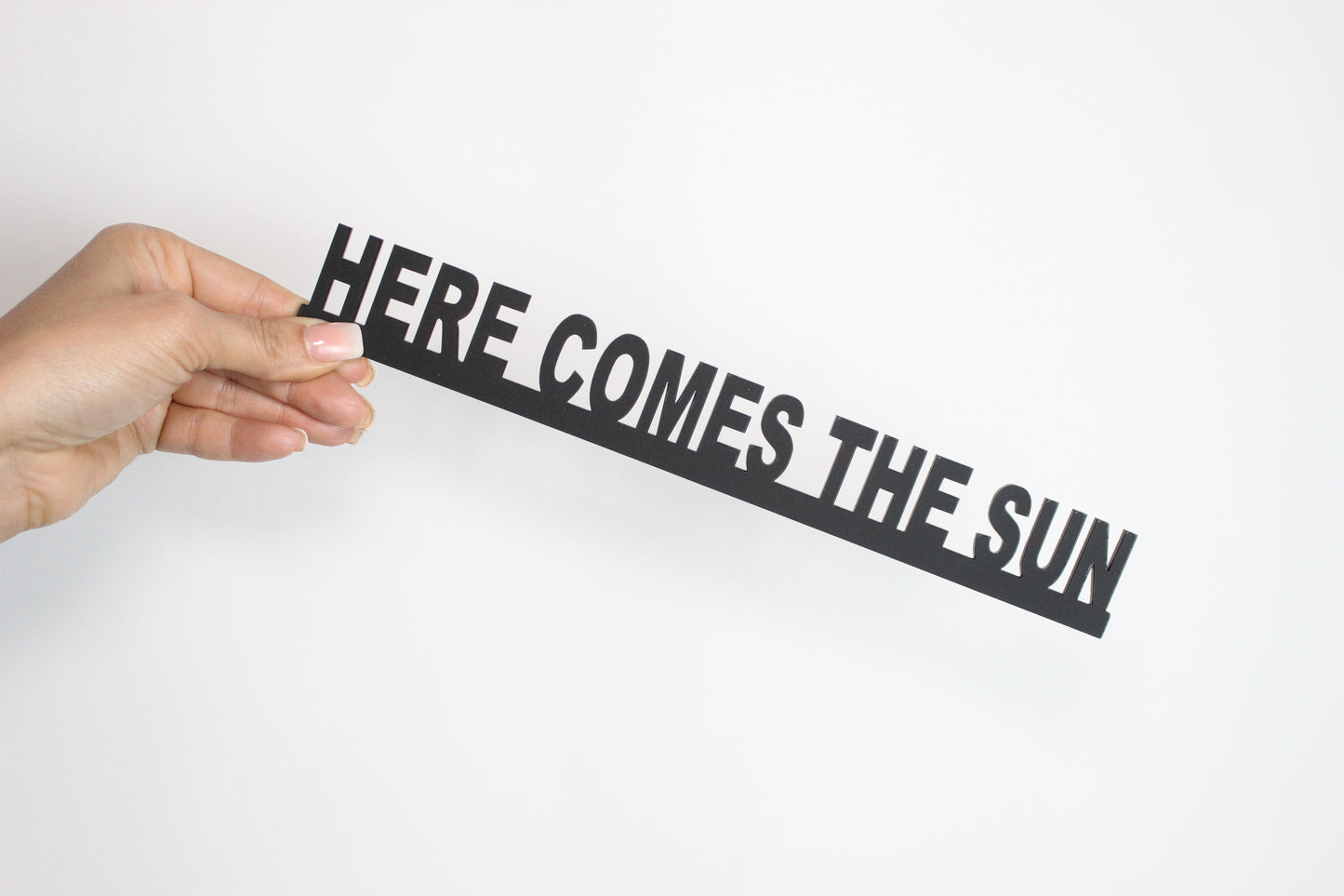 HERE COMES THE SUN - Premium Acrylic Sign