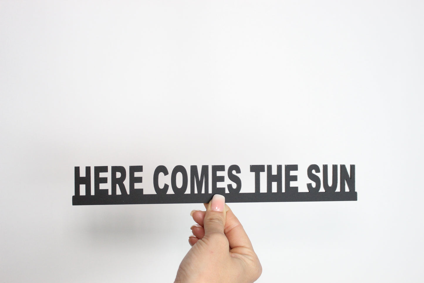 HERE COMES THE SUN - Premium Acrylic Sign